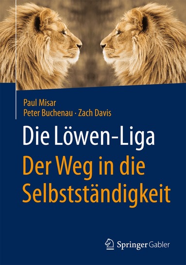 Paul Misar, Peter Buchenau, Zach Davis - Die Löwen-Liga: Der Weg in die Selbstständigkeit, Häftad