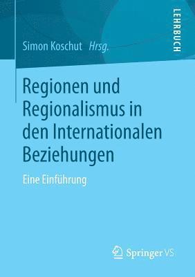 bokomslag Regionen und Regionalismus in den Internationalen Beziehungen