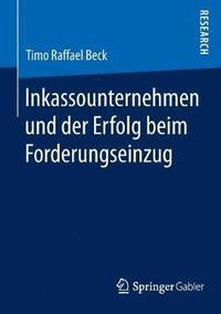 bokomslag Inkassounternehmen und der Erfolg beim Forderungseinzug