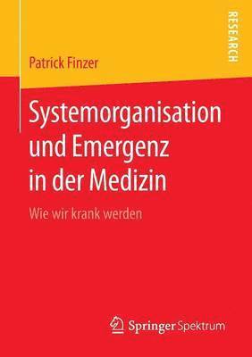 bokomslag Systemorganisation und Emergenz in der Medizin