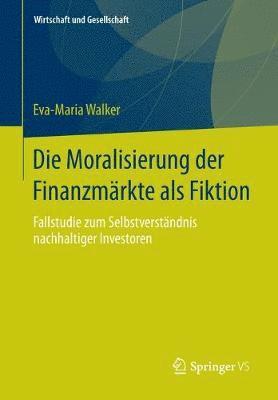 bokomslag Die Moralisierung der Finanzmrkte als Fiktion