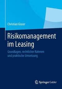 bokomslag Risikomanagement Im Leasing: Grundlagen, Rechtlicher Rahmen Und Praktische Umsetzung
