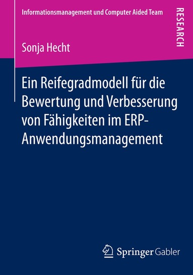 Sonja Hecht - Ein Reifegradmodell für die Bewertung und Verbesserung von Fähigkeiten im ERP-Anwendungsmanagement, Häftad