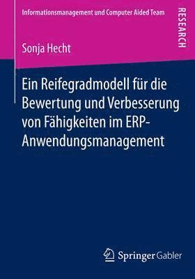 bokomslag Ein Reifegradmodell fr die Bewertung und Verbesserung von Fhigkeiten im ERP-Anwendungsmanagement