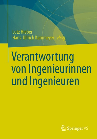 Lutz Hieber, Hans-Ullrich Kammeyer - Verantwortung von Ingenieurinnen und Ingenieuren, Inbunden
