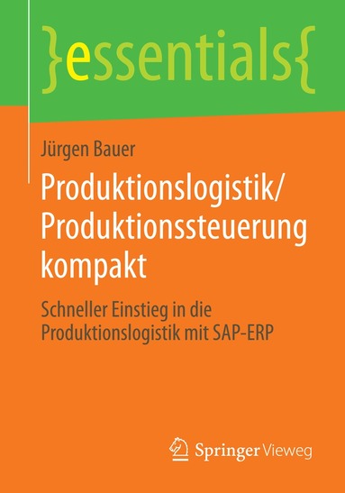 Jürgen Bauer - Produktionslogistik/Produktionssteuerung kompakt, Häftad