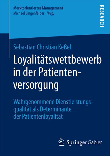 Sebastian Christian Keßel - Loyalitätswettbewerb in der Patientenversorgung, Häftad