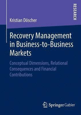 Recovery Management in Business-to-Business Markets 1