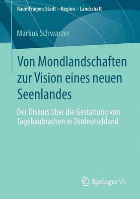 Von Mondlandschaften zur Vision eines neuen Seenlandes 1