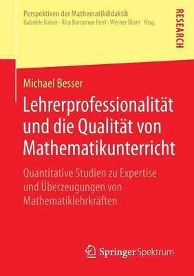 bokomslag Lehrerprofessionalitt und die Qualitt von Mathematikunterricht