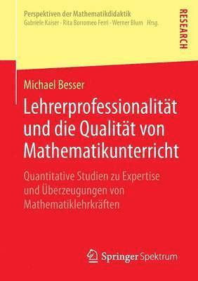 Michael Besser - Lehrerprofessionalität und die Qualität von Mathematikunterricht, Häftad