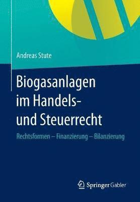 bokomslag Biogasanlagen  im Handels- und Steuerrecht