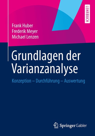 Frank Huber, Frederik Meyer, Michael Lenzen - Grundlagen der Varianzanalyse, Häftad