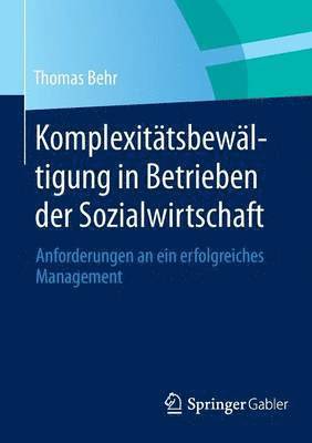 Thomas Behr - Komplexitätsbewältigung in Betrieben der Sozialwirtschaft, Häftad