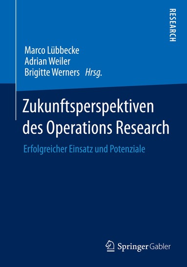 Marco Lübbecke, Adrian Weiler, Brigitte Werners - Zukunftsperspektiven des Operations Research, Häftad