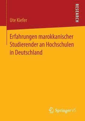 Ute Kiefer - Erfahrungen marokkanischer Studierender an Hochschulen in Deutschland, Häftad