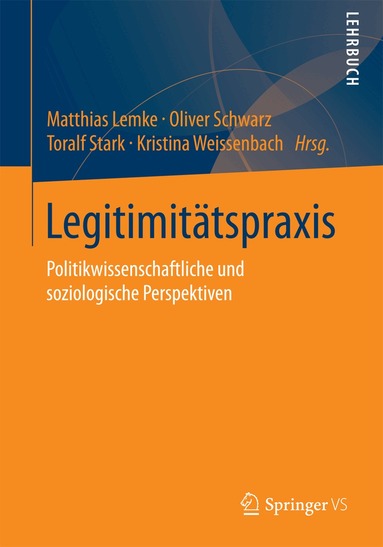 Matthias Lemke, Oliver Schwarz, Toralf Stark, Kristina Weissenbach - Legitimitätspraxis, Häftad