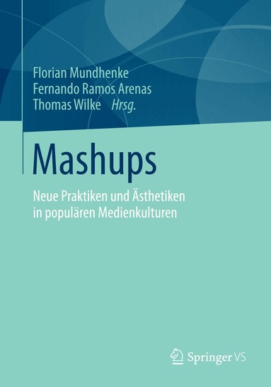 Florian Mundhenke, Fernando Ramos Arenas, Thomas Wilke - Mashups, Häftad