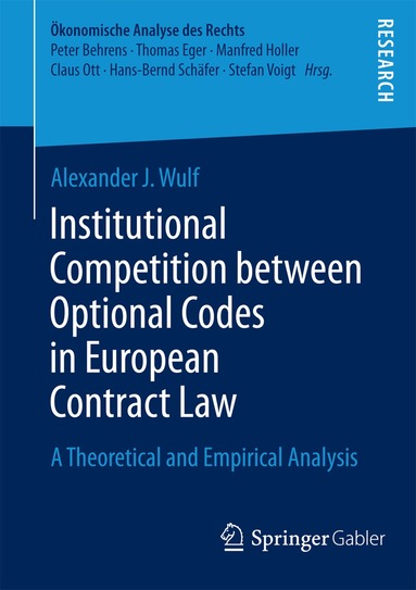 Alexander J. Wulf - Institutional Competition between Optional Codes in European Contract Law, Häftad