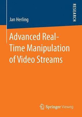 Advanced Real-Time Manipulation of Video Streams 1