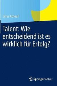 bokomslag Talent: Wie entscheidend ist es wirklich fr Erfolg?