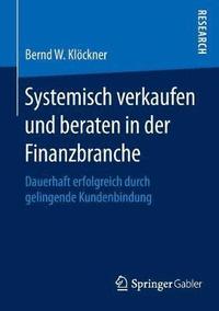 bokomslag Systemisch verkaufen und beraten in der Finanzbranche