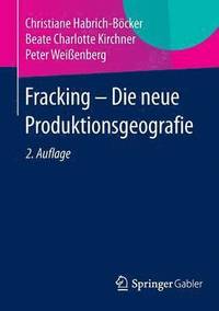 bokomslag Fracking - Die neue Produktionsgeografie