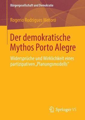 Rogerio Rodrigues Mororó - Der demokratische Mythos Porto Alegre, Häftad