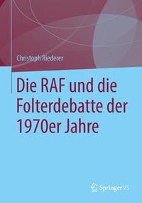 bokomslag Die RAF und die Folterdebatte der 1970er Jahre