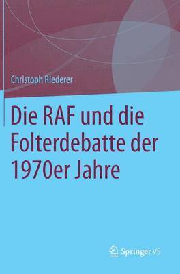 Die RAF und die Folterdebatte der 1970er Jahre 1