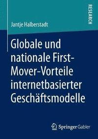 bokomslag Globale und nationale First-Mover-Vorteile internetbasierter Geschftsmodelle