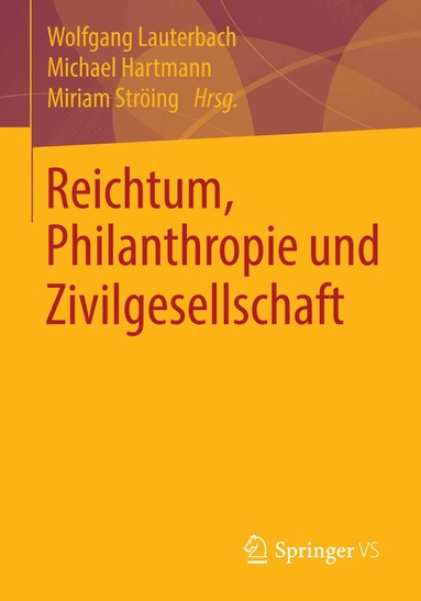 Wolfgang Lauterbach, Michael Hartmann, Miriam Ströing - Reichtum, Philanthropie und Zivilgesellschaft, Häftad