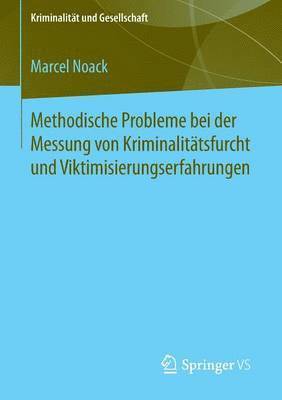 Marcel Noack - Methodische Probleme bei der Messung von Kriminalitätsfurcht und Viktimisierungserfahrungen, Häftad