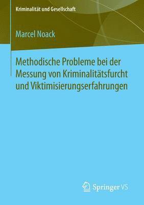 Methodische Probleme bei der Messung von Kriminalittsfurcht und Viktimisierungserfahrungen 1