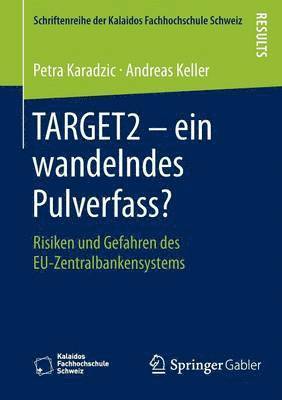 Petra Karadzic, Andreas Keller - TARGET2 – ein wandelndes Pulverfass?, Häftad