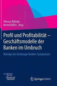 bokomslag Profil und Profitabilitt - Geschftsmodelle der Banken im Umbruch