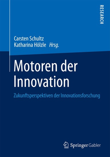 Carsten Schultz, Katharina Hölzle - Motoren der Innovation, Inbunden