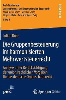 bokomslag Die Gruppenbesteuerung im harmonisierten Mehrwertsteuerrecht