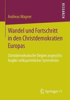 bokomslag Wandel und Fortschritt in den Christdemokratien Europas