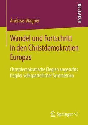 Andreas Wagner - Wandel und Fortschritt in den Christdemokratien Europas, Häftad