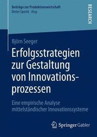 bokomslag Erfolgsstrategien zur Gestaltung von Innovationsprozessen