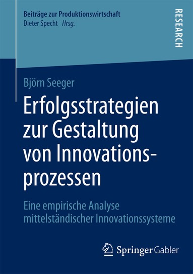 Björn Seeger - Erfolgsstrategien zur Gestaltung von Innovationsprozessen, Häftad