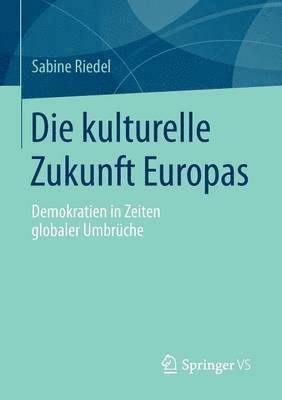 Sabine Riedel - Die kulturelle Zukunft Europas, Häftad