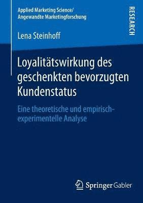 Lena Steinhoff - Loyalitätswirkung des geschenkten bevorzugten Kundenstatus, Häftad
