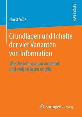 Horst Völz - Grundlagen und Inhalte der vier Varianten von Information, Häftad