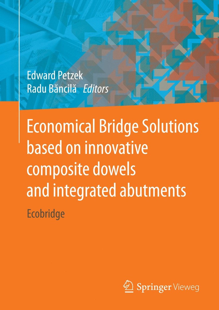 Economical Bridge Solutions based on innovative composite dowels and integrated abutments