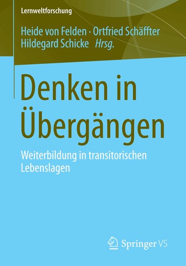 Heide Felden, Ortfried Schäffter, Hildegard Schicke - Denken in Übergängen, Häftad