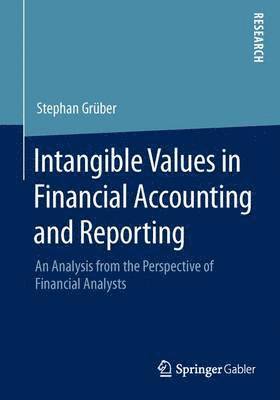 Stephan Grüber - Intangible Values in Financial Accounting and Reporting, Häftad
