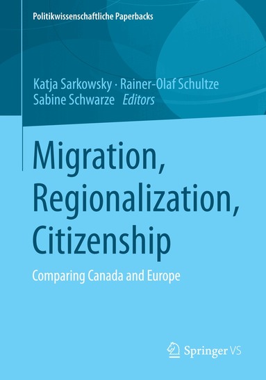 Katja Sarkowsky, Rainer-Olaf Schultze, Sabine Schwarze - Migration, Regionalization, Citizenship, Häftad