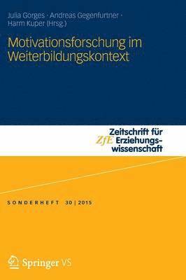 Julia Gorges, Andreas Gegenfurtner, Harm Kuper - Motivationsforschung im Weiterbildungskontext, Häftad
